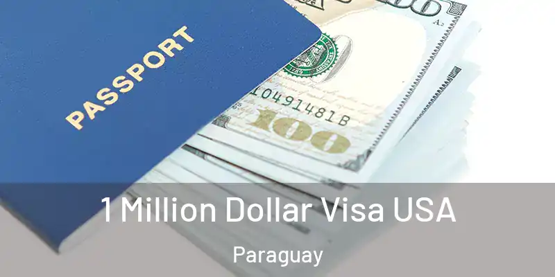 1 Million Dollar Visa USA Paraguay