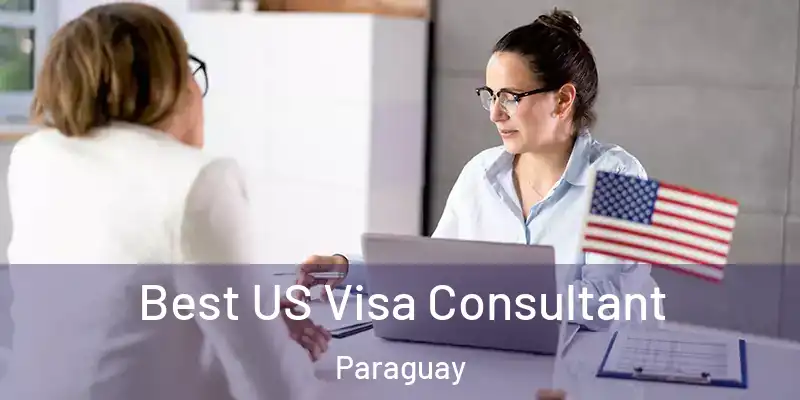 Best US Visa Consultant Paraguay