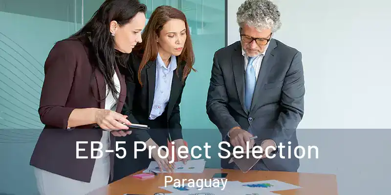 EB-5 Project Selection Paraguay