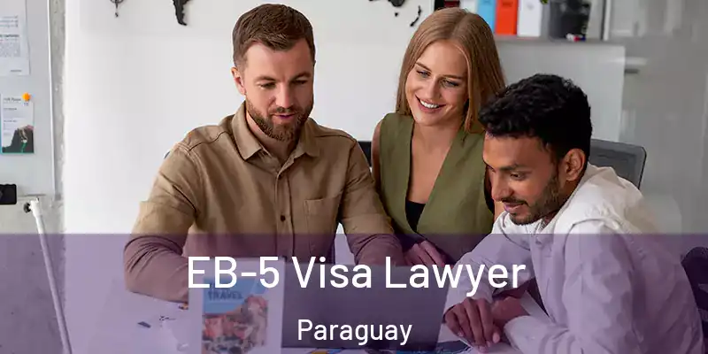 EB-5 Visa Lawyer Paraguay