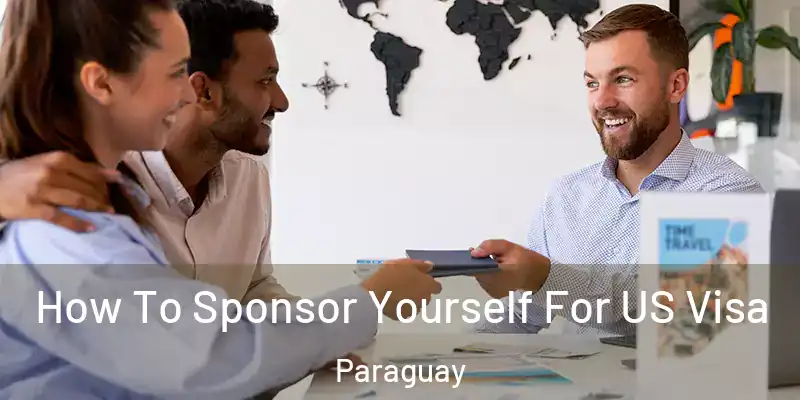 How To Sponsor Yourself For US Visa Paraguay