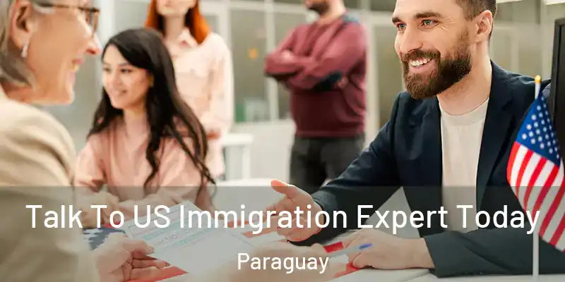 Talk To US Immigration Expert Today Paraguay