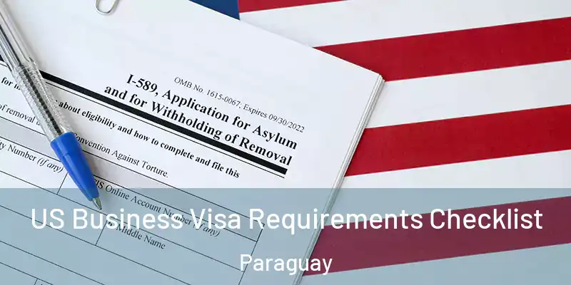 US Business Visa Requirements Checklist Paraguay
