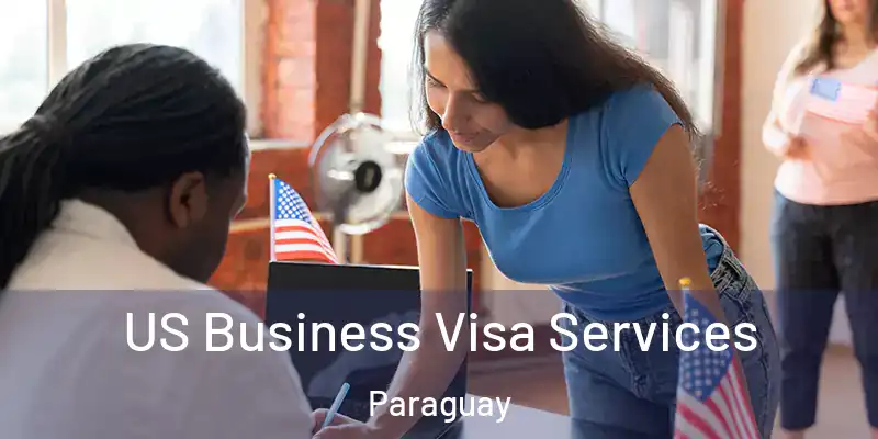 US Business Visa Services Paraguay
