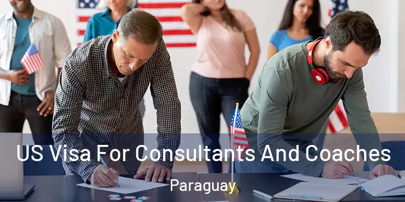 US Visa For Consultants And Coaches Paraguay