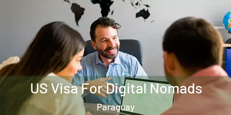 US Visa For Digital Nomads Paraguay