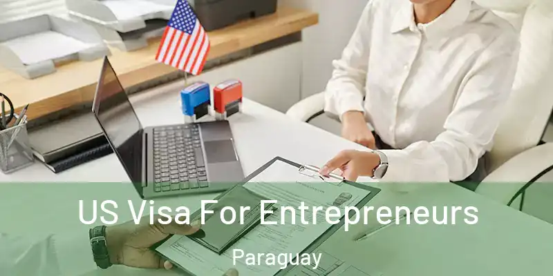 US Visa For Entrepreneurs Paraguay
