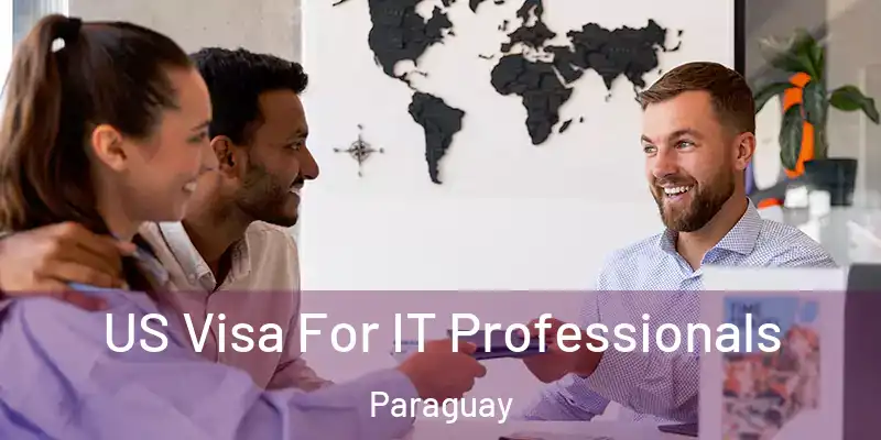 US Visa For IT Professionals Paraguay
