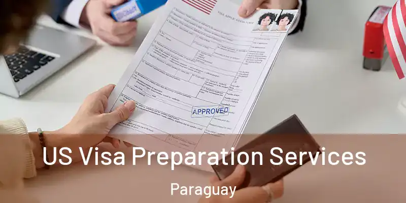 US Visa Preparation Services Paraguay