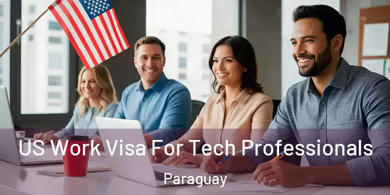 US Work Visa For Tech Professionals Paraguay