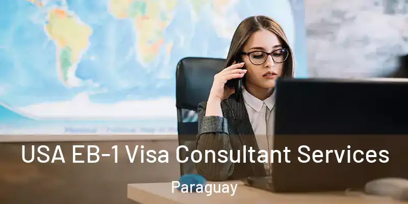 USA EB-1 Visa Consultant Services Paraguay